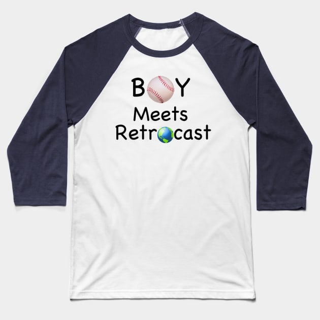 Boy Meets Retrocast World Logo Baseball T-Shirt by BlakeandSalShow